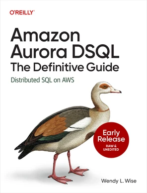 O’Reilly cover of Amazon Aurora DSQL: The Definitive Guide by Wendy L. Wise.